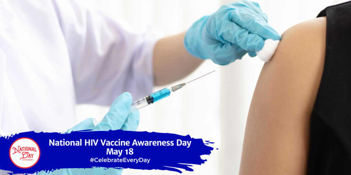 NATIONAL HIV VACCINE AWARENESS DAY May 18 National Day Calendar