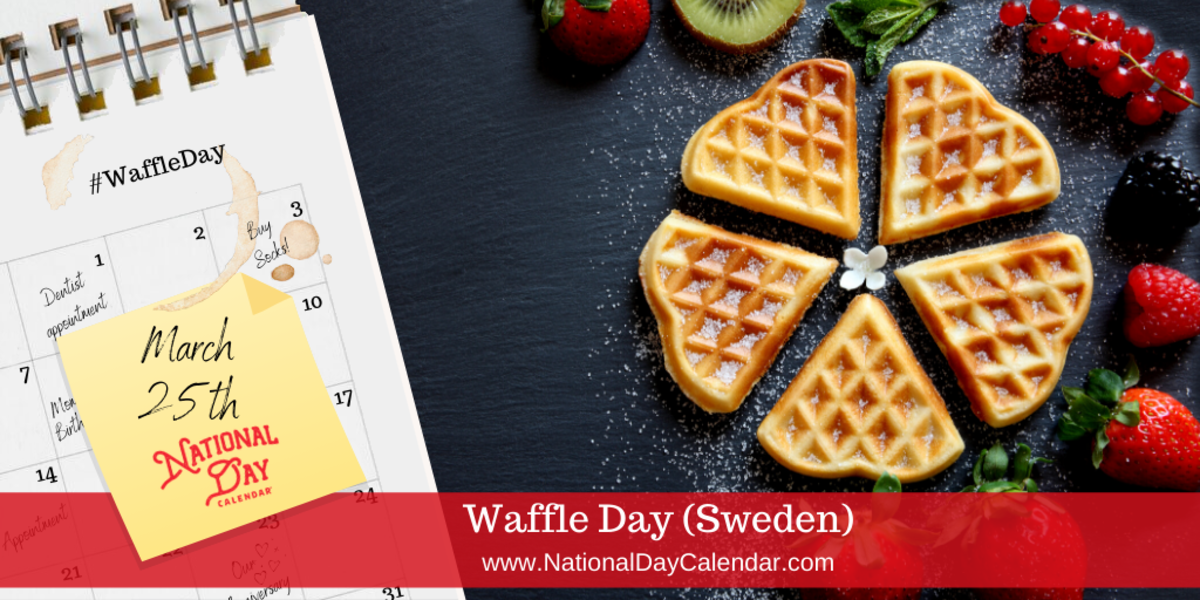 WAFFLE DAY (Sweden) March 25 National Day Calendar