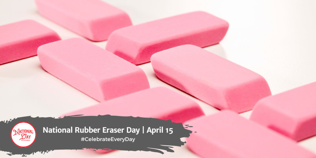 NATIONAL RUBBER ERASER DAY April 15 National Day Calendar