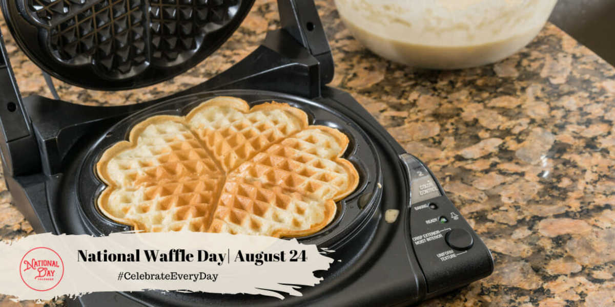 NATIONAL WAFFLE DAY August 24 National Day Calendar
