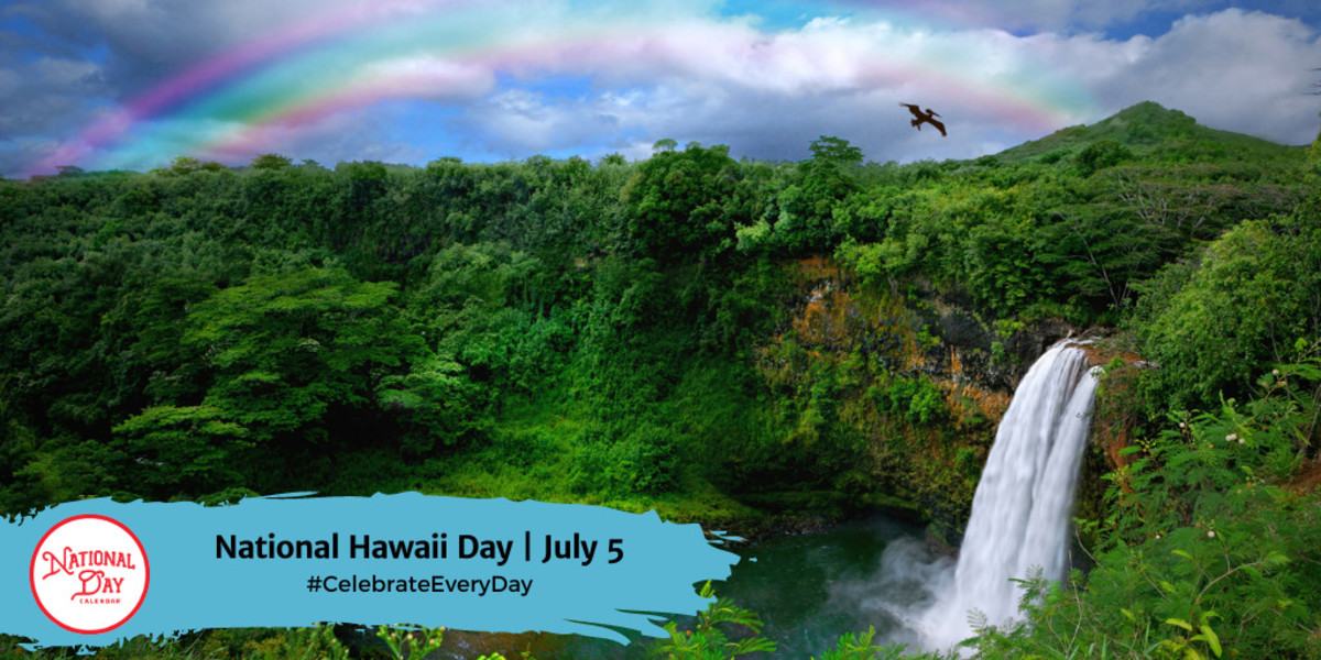 NATIONAL HAWAII DAY July 5 National Day Calendar