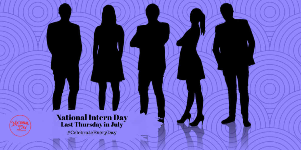 NATIONAL INTERN DAY July 25, 2024 National Day Calendar