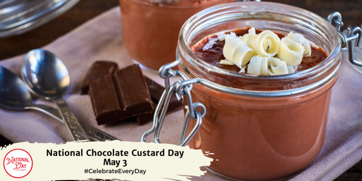 NATIONAL CHOCOLATE CUSTARD DAY - May 3 - National Day Calendar