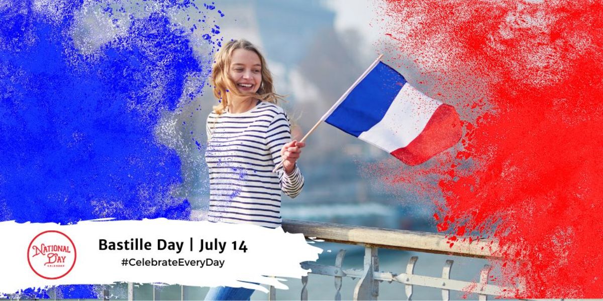 BASTILLE DAY July 14 National Day Calendar