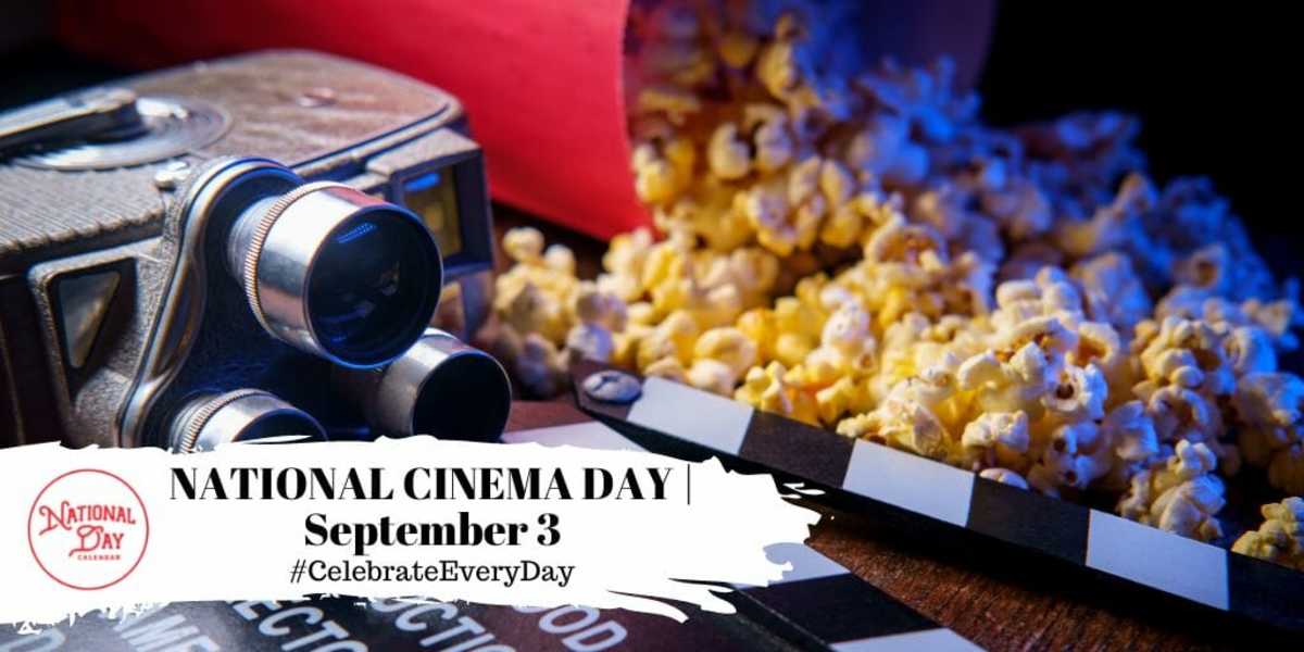 NATIONAL CINEMA DAY September 3 National Day Calendar