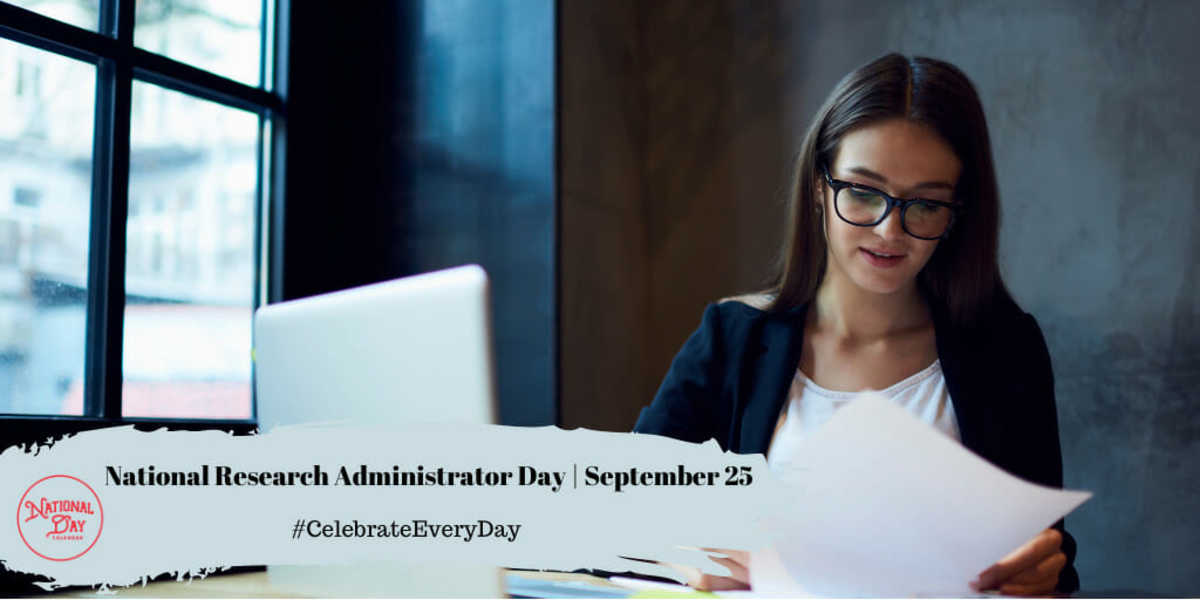 NATIONAL RESEARCH ADMINISTRATOR DAY September 25 National Day Calendar