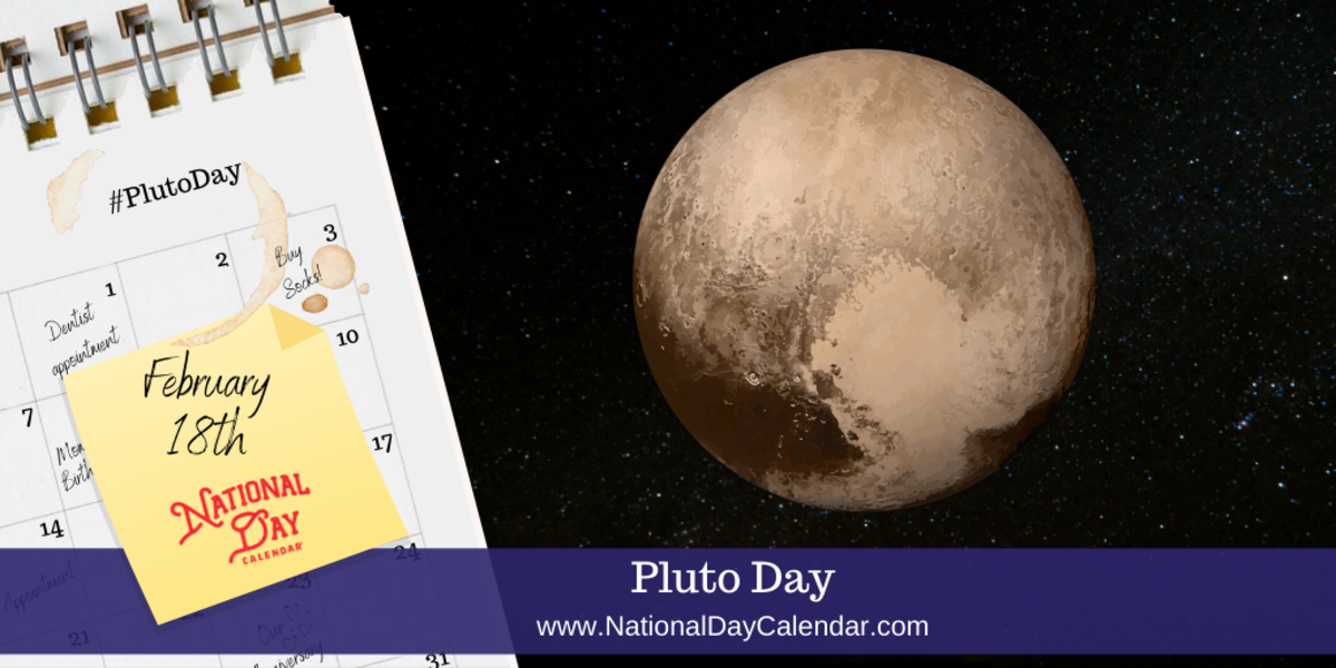 PLUTO DAY February 17 National Day Calendar