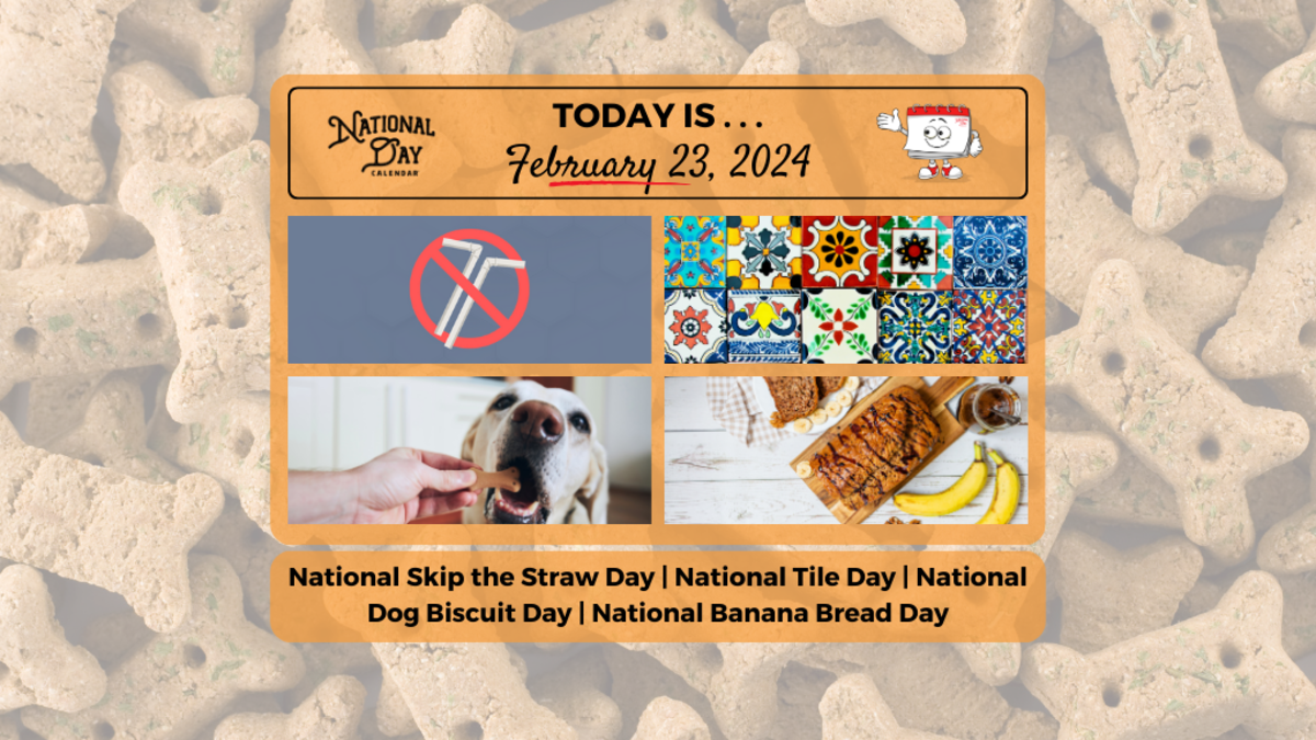 FEBRUARY 23, 2024 NATIONAL DOG BISCUIT DAY NATIONAL BANANA BREAD