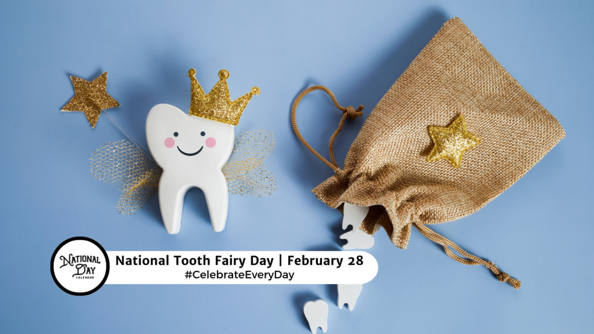 NATIONAL TOOTH FAIRY DAY - February 28 - National Day Calendar