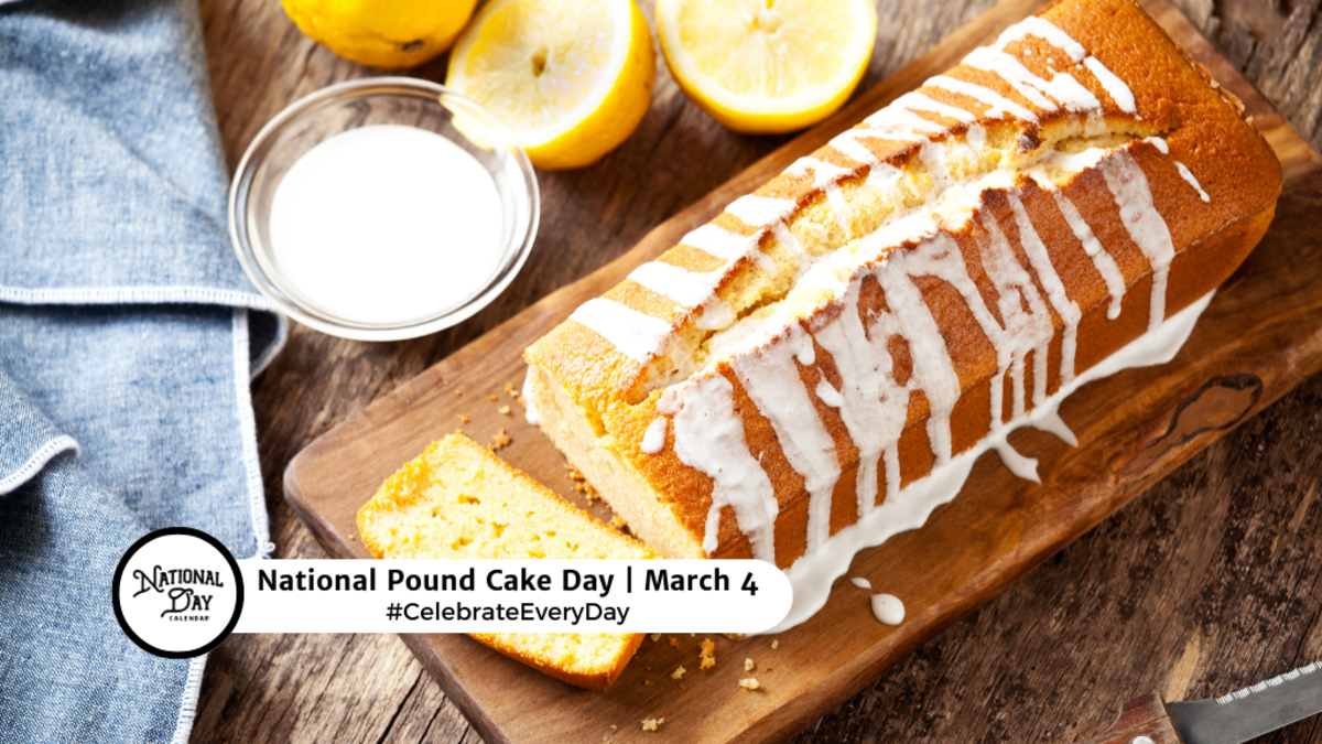 NATIONAL POUND CAKE DAY March 4 National Day Calendar