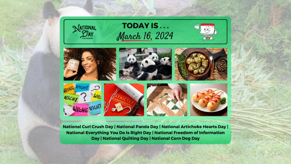 MARCH 16, 2025 NATIONAL CORN DOG DAY NATIONAL CURL CRUSH DAY