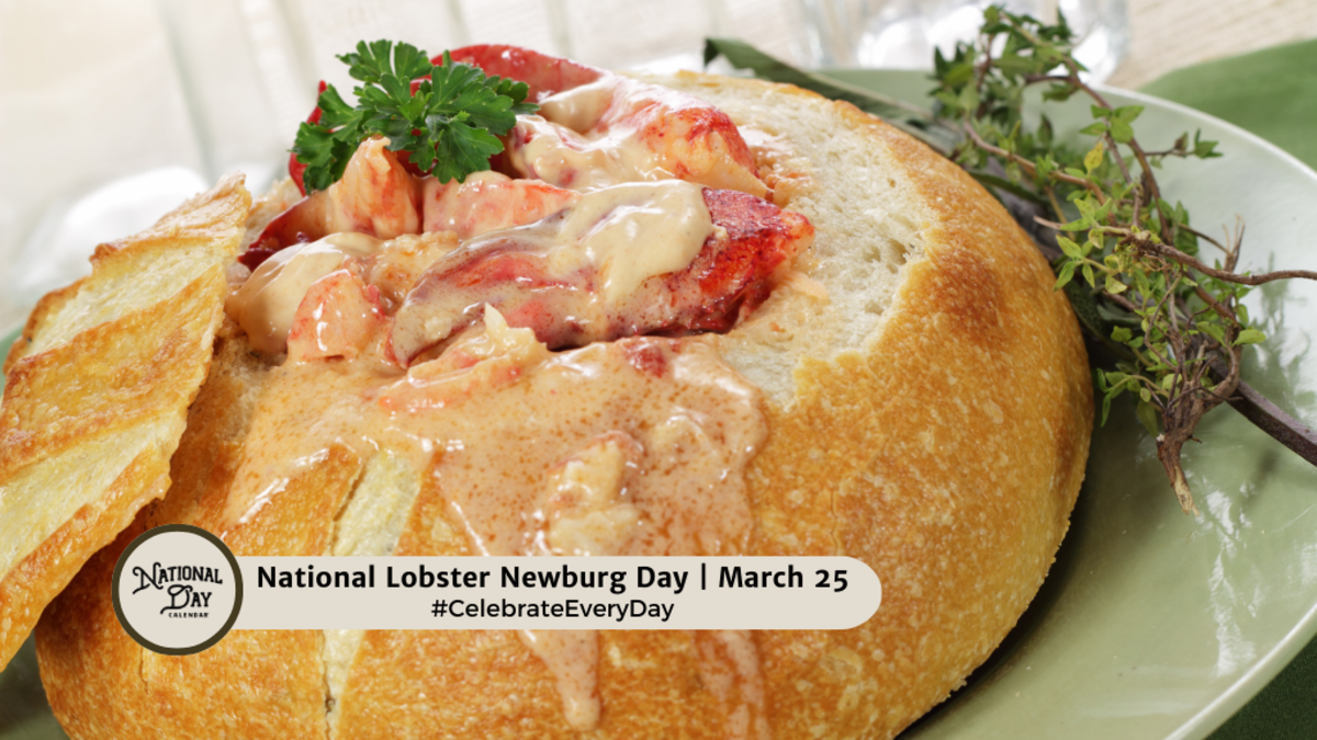 NATIONAL LOBSTER NEWBURG DAY March 25 National Day Calendar
