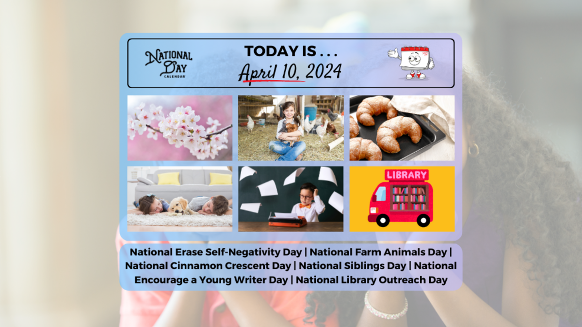 APRIL 10, 2024 NATIONAL ERASE SELFNEGATIVITY DAY NATIONAL SIBLINGS