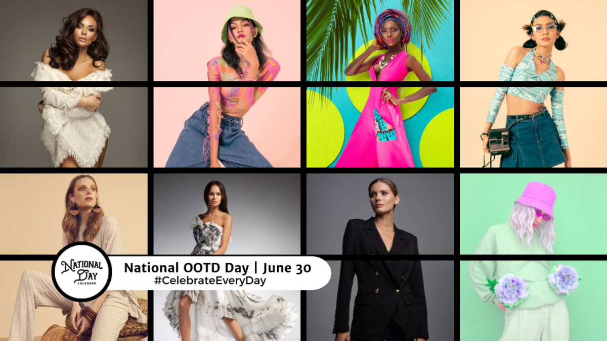 NATIONAL OOTD DAY June 30 National Day Calendar