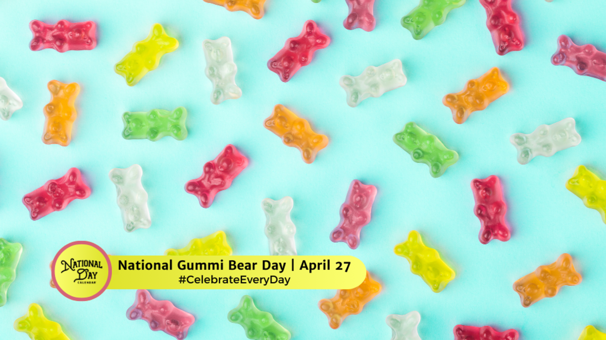 NATIONAL GUMMI BEAR DAY  April 27