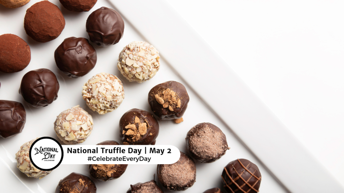 MAY 2, 2024 NATIONAL TRUFFLE DAY NATIONAL DAY OF PRAYER NATIONAL