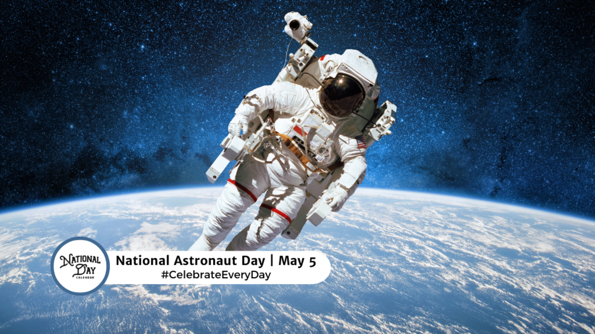 MAY 5 2025 CINCO DE MAYO NATIONAL ASTRONAUT DAY NATIONAL SILENCE THE SHAME DAY NATIONAL National Astronaut Day May 5