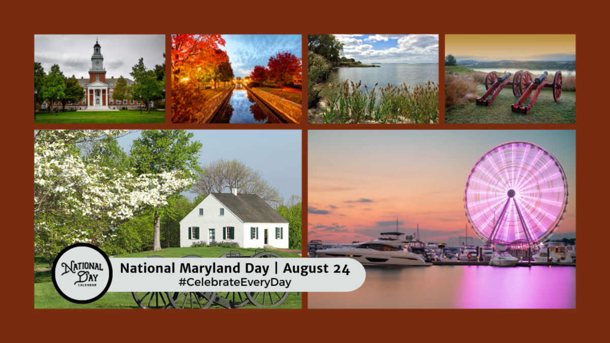 NATIONAL MARYLAND DAY August 24 National Day Calendar