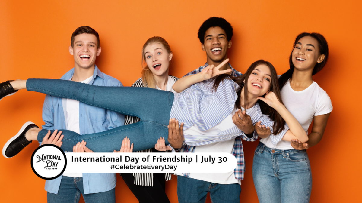 INTERNATIONAL DAY OF FRIENDSHIP | July 30 - National Day Calendar
