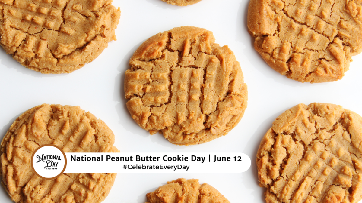 JUNE 12, 2025 NATIONAL PEANUT BUTTER COOKIE DAY NATIONAL LOVING DAY