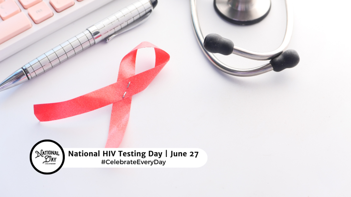 NATIONAL HIV TESTING DAY June 27 National Day Calendar