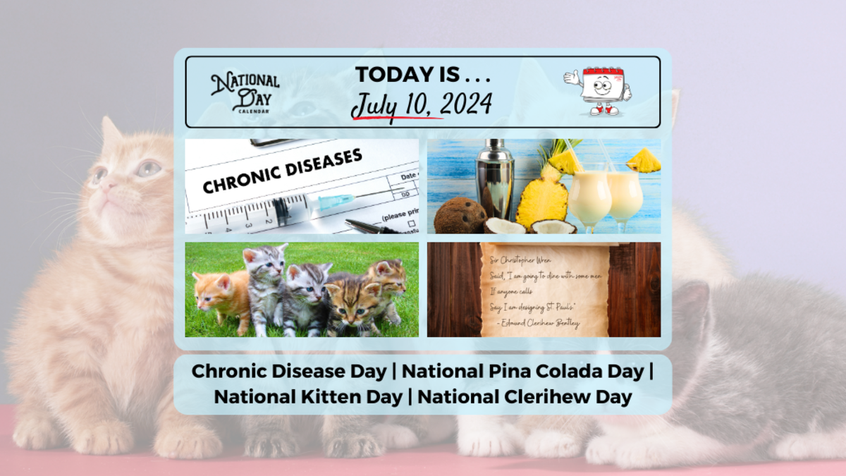 JULY 10, 2024 NATIONAL KITTEN DAY NATIONAL PINA COLADA DAY