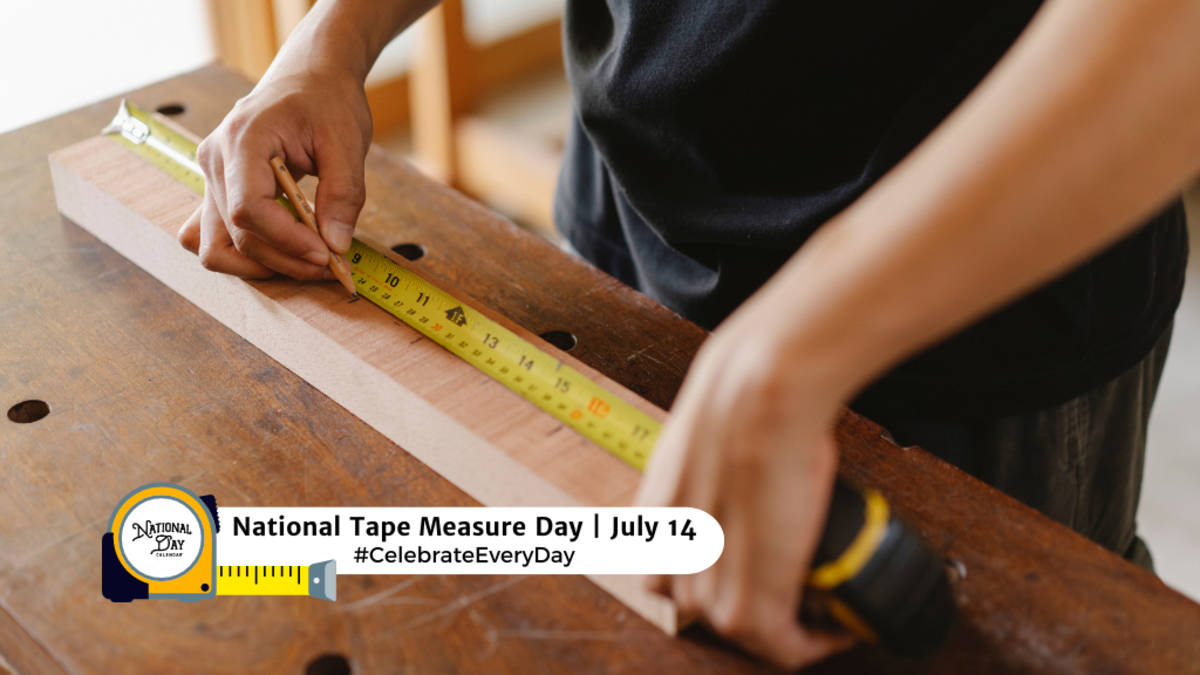 JULY 14, 2024 | NATIONAL MAC AND CHEESE DAY | NATIONAL TAPE MEASURE DAY ...