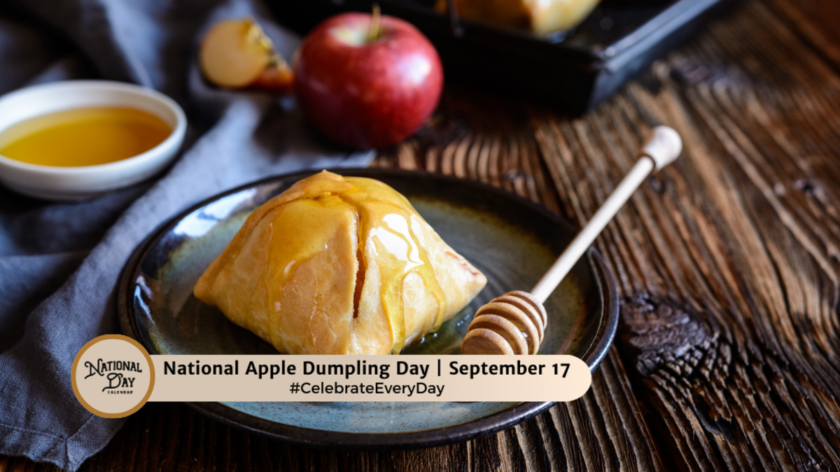 NATIONAL APPLE DUMPLING DAY September 17 National Day Calendar