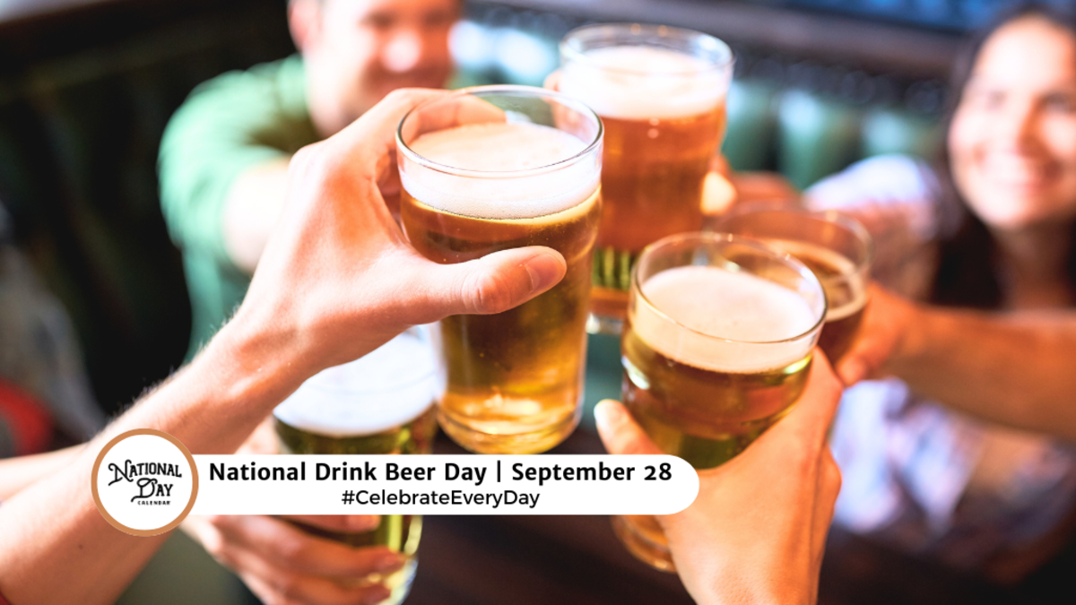 SEPTEMBER 28, 2024 NATIONAL DRINK BEER DAY SAVE YOUR PHOTOS DAY