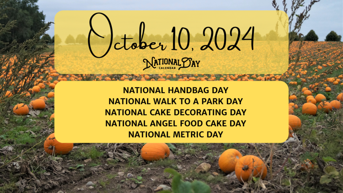 OCTOBER 10, 2025 NATIONAL HANDBAG DAY NATIONAL WALK TO A PARK DAY