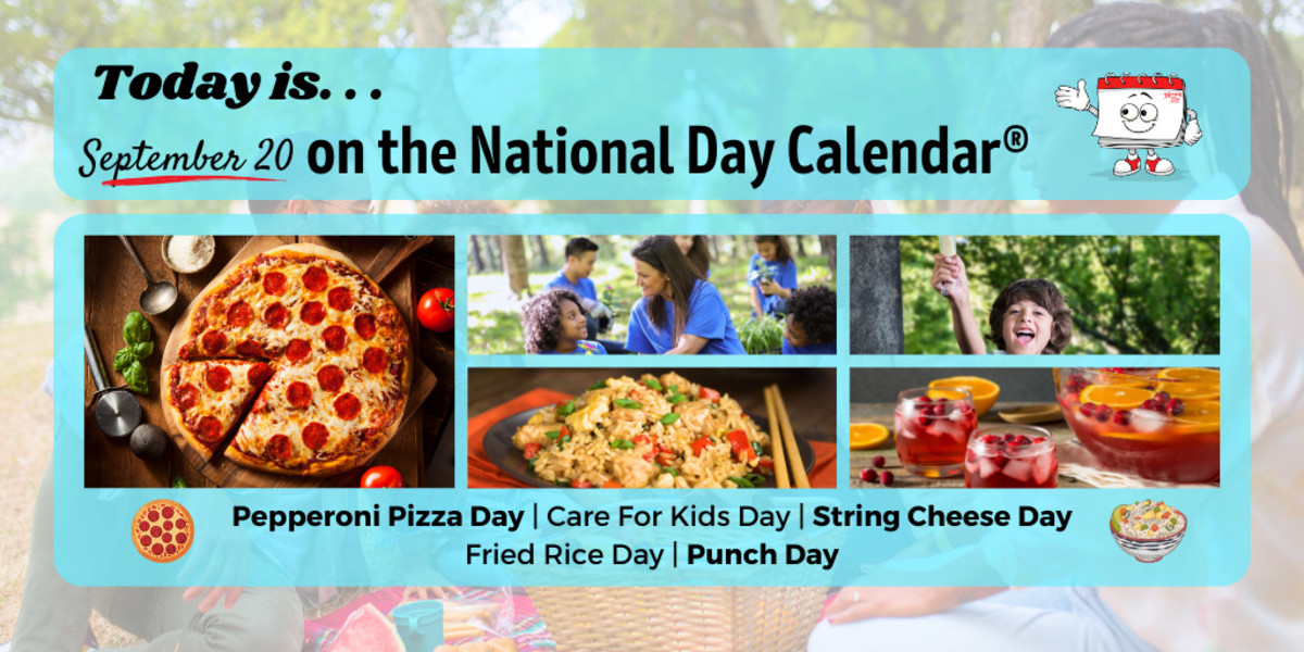 SEPTEMBER 20, 2023 PEPPERONI PIZZA DAY NATIONAL STRING CHEESE DAY NATIONAL FRIED RICE DAY