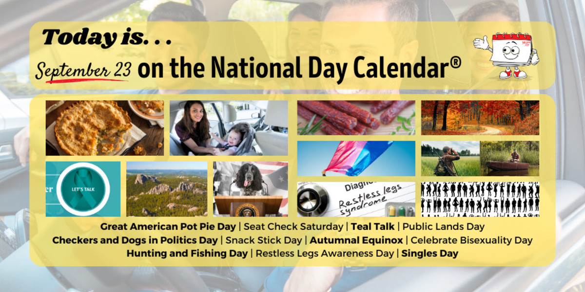 SEPTEMBER 23, 2023 NATIONAL GREAT AMERICAN POT PIE DAY TEAL TALK DAY NATIONAL SNACK STICK