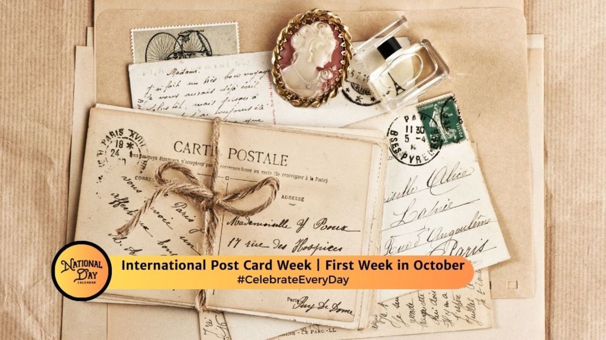 INTERNATIONAL POSTCARD WEEK First Week in October National Day Calendar