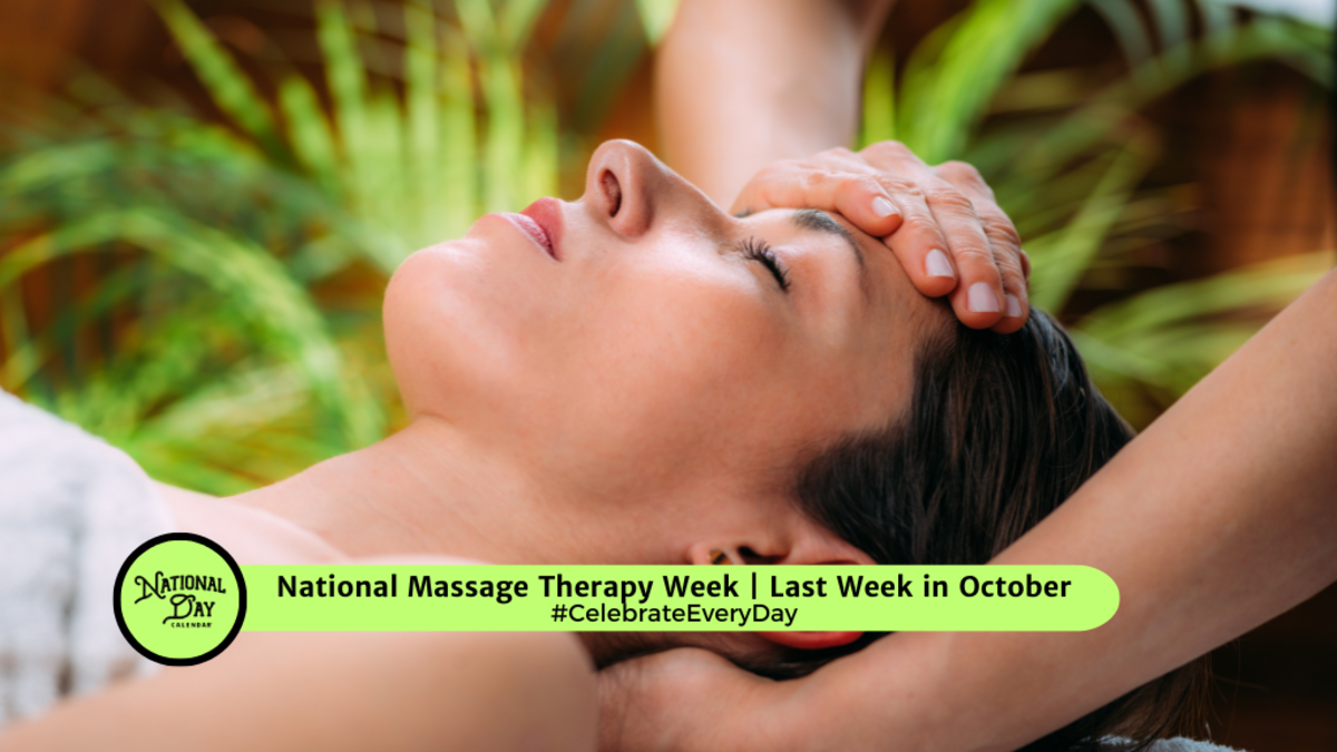 NATIONAL MASSAGE THERAPY WEEK Last Week in October National Day