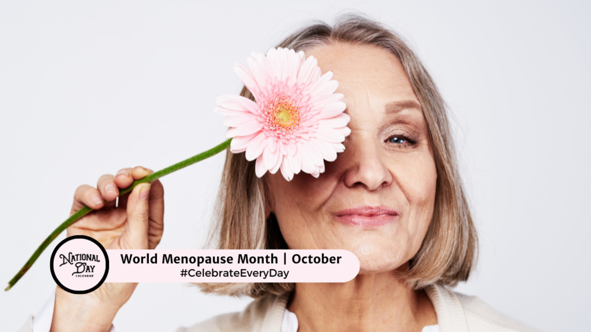 WORLD MENOPAUSE MONTH October National Day Calendar