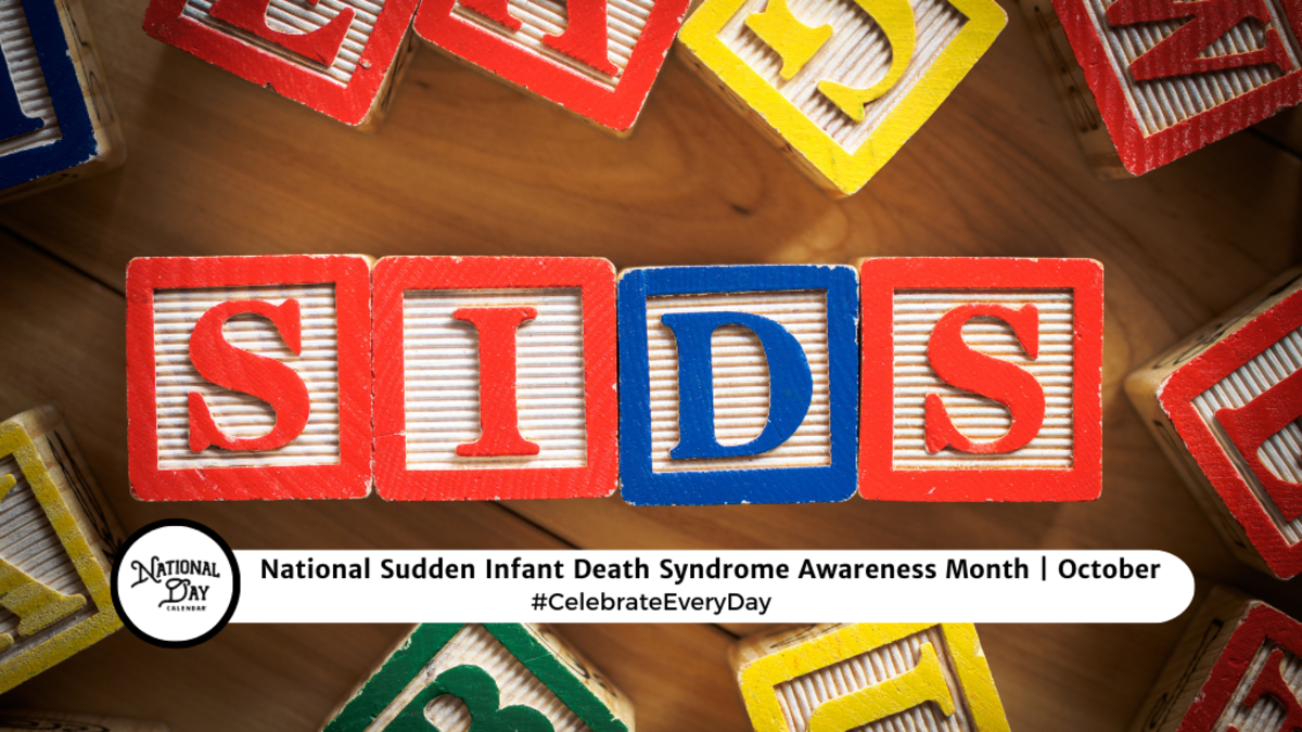 NATIONAL SIDS AWARENESS MONTH October National Day Calendar