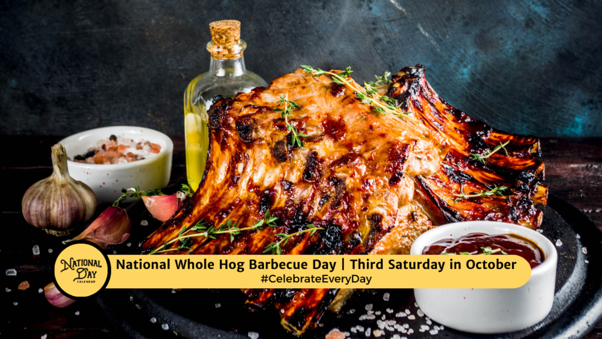 OCTOBER 19, 2024 NATIONAL SWEETEST DAY NATIONAL WHOLE HOG BARBECUE