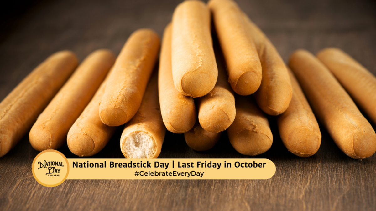 NATIONAL BREADSTICK DAY October 25, 2024 National Day Calendar