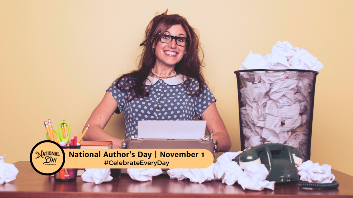 NATIONAL AUTHOR'S DAY November 1 National Day Calendar