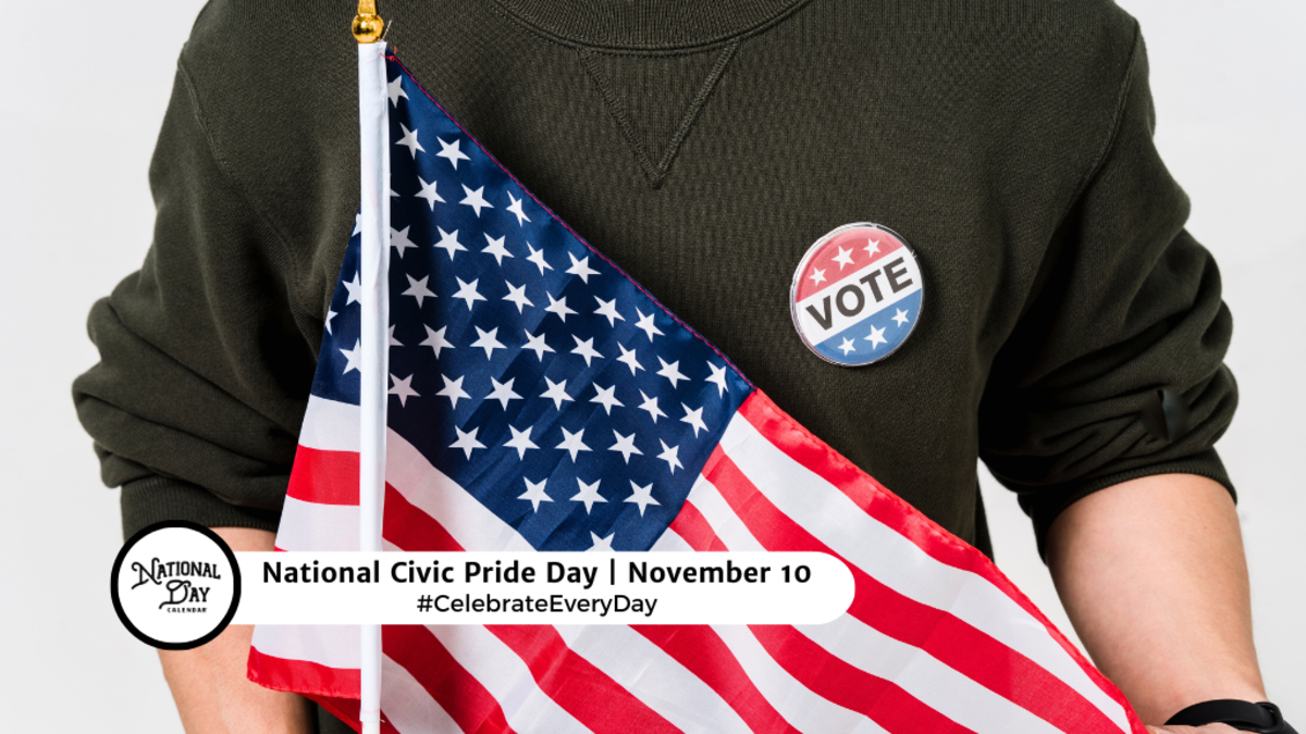 NATIONAL CIVIC PRIDE DAY November 10 National Day Calendar