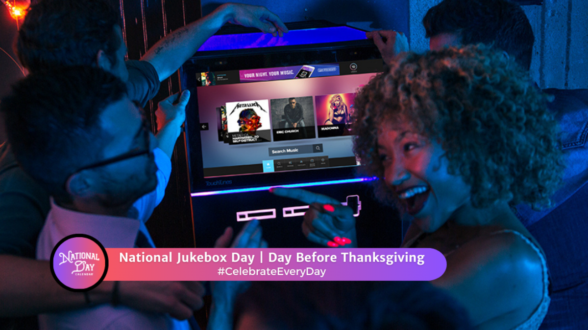 NOVEMBER 22, 2023 NATIONAL TIE ONE ON DAY NATIONAL JUKEBOX DAY