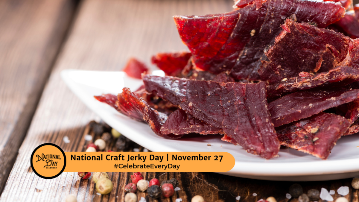 NATIONAL CRAFT JERKY DAY November 27 National Day Calendar