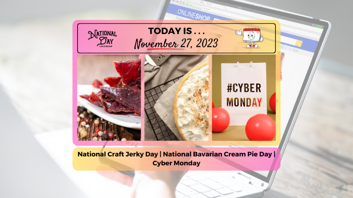 NOVEMBER 27, 2023 CYBER MONDAY NATIONAL CRAFT JERKY DAY NATIONAL