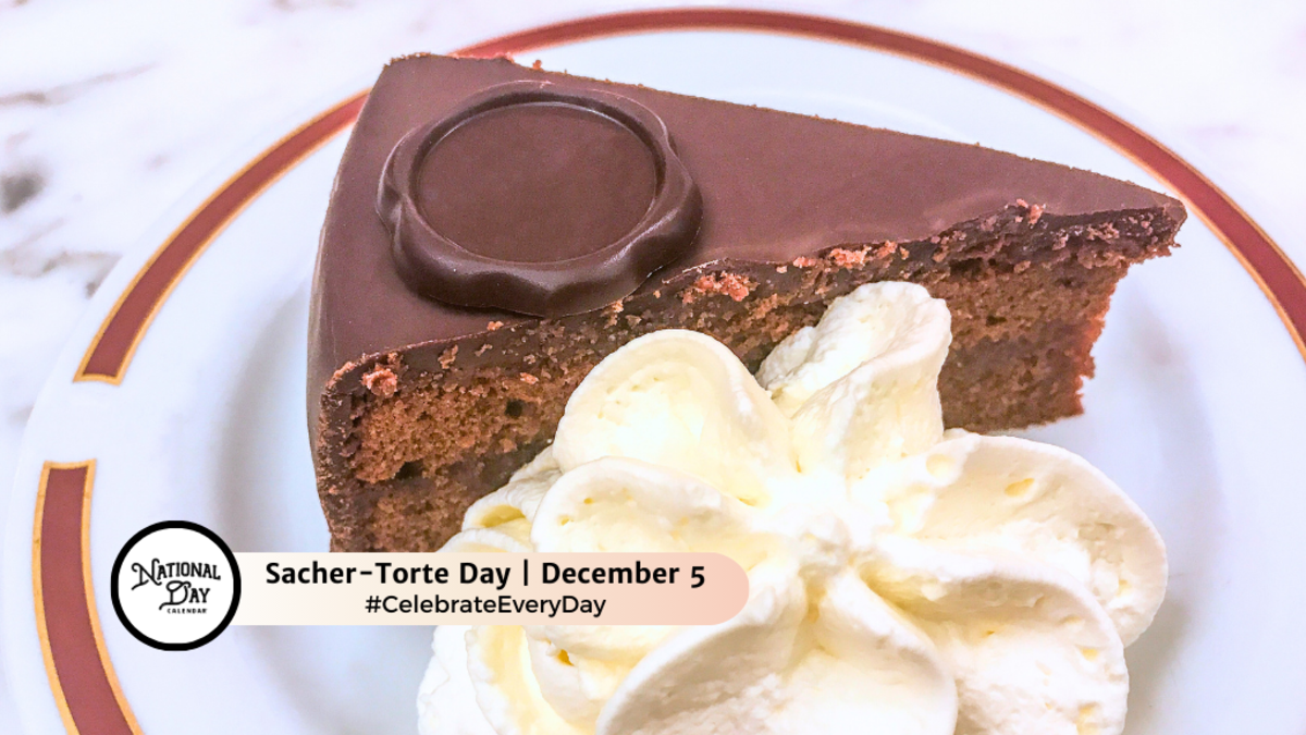 NATIONAL SACHER TORTE DAY - December 5 - National Day Calendar