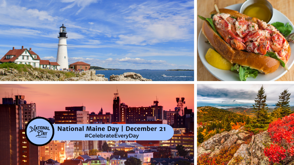 NATIONAL MAINE DAY December 21 National Day Calendar