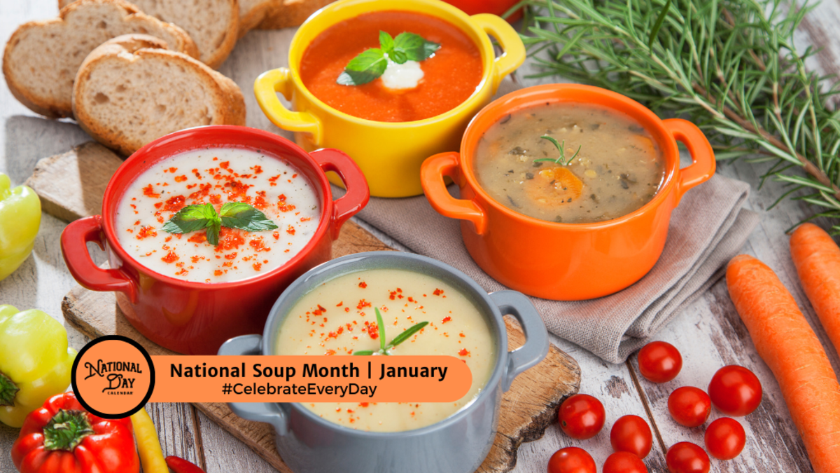 NATIONAL SOUP MONTH January National Day Calendar