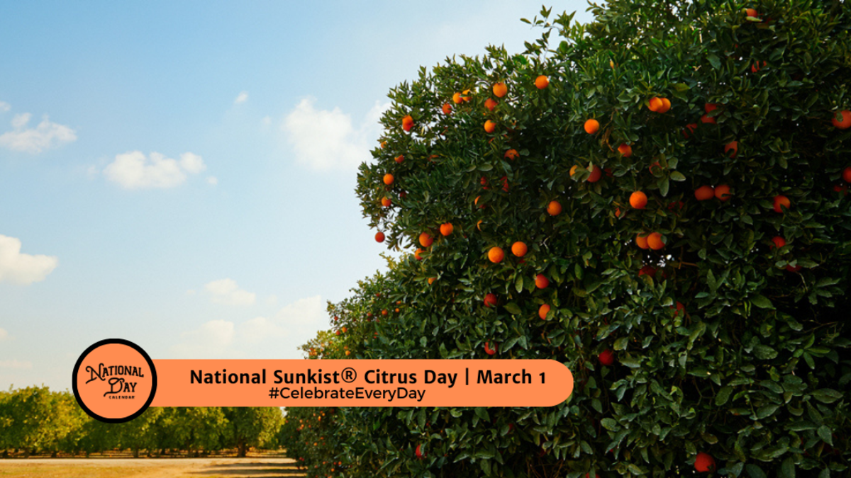 MARCH 1, 2025 NATIONAL PEANUT BUTTER LOVER’S DAY NATIONAL SUNKIST