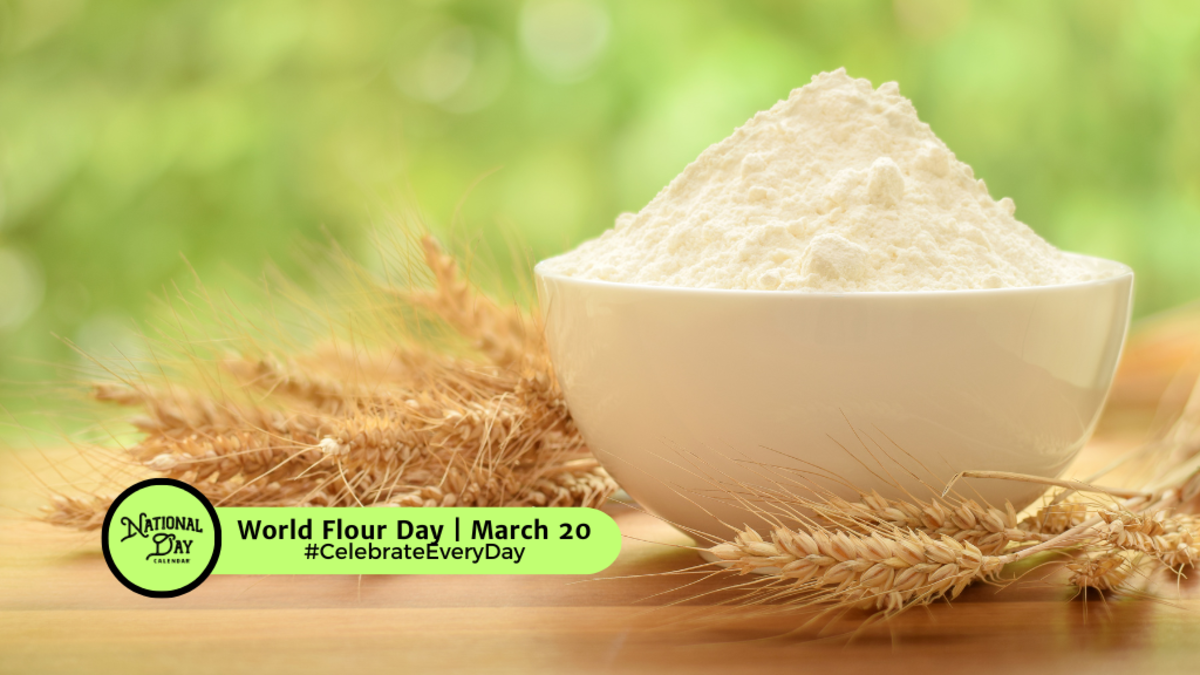 World Flour Day March 20 2023 National Day Calendar World Flour Day March 20