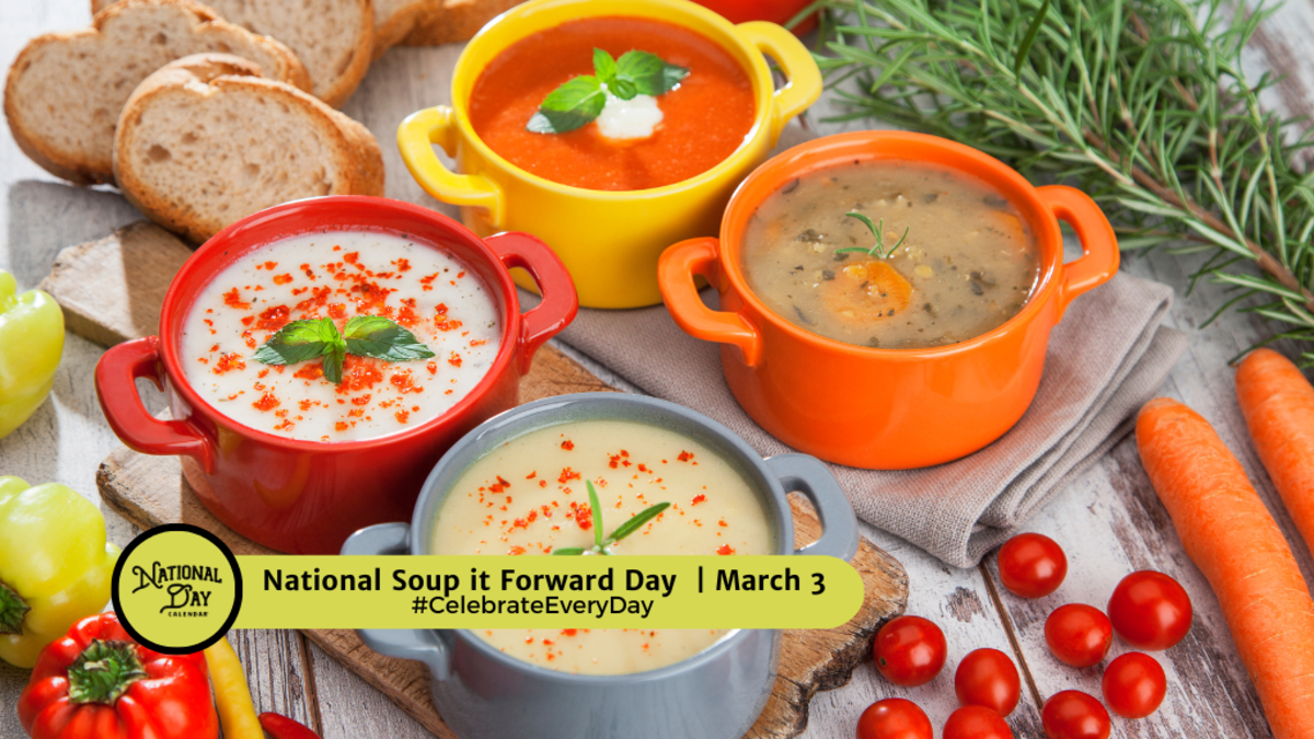 NATIONAL SOUP IT FORWARD DAY March 3 National Day Calendar
