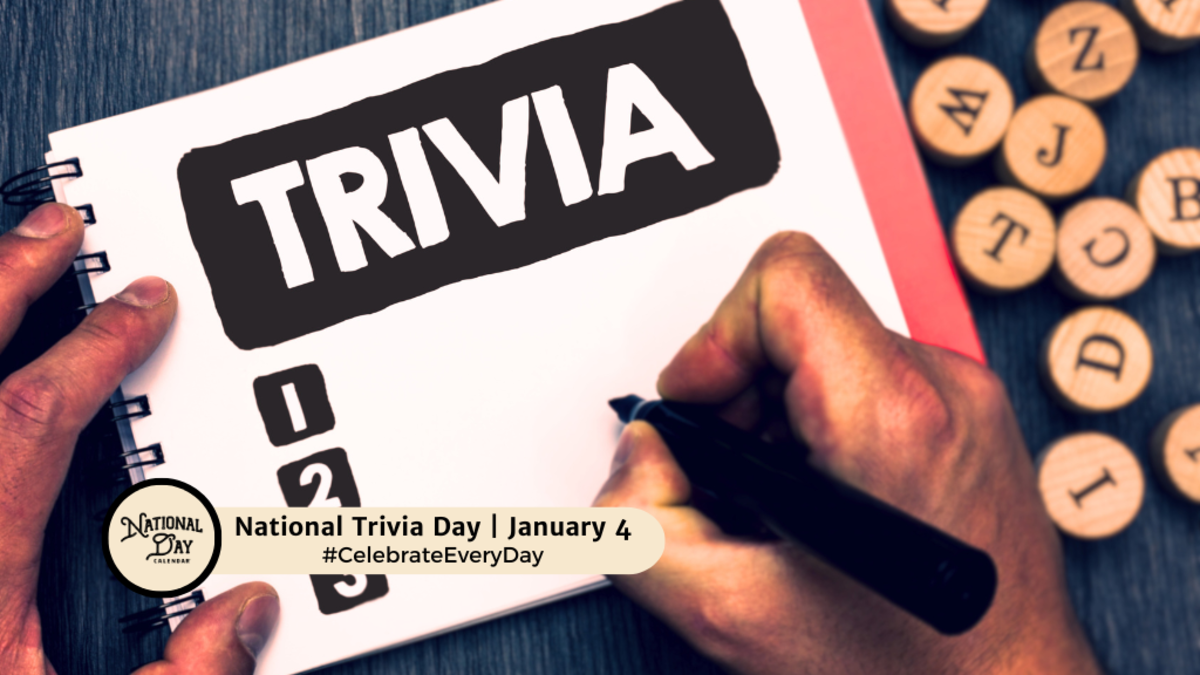 NATIONAL TRIVIA DAY January 4 National Day Calendar